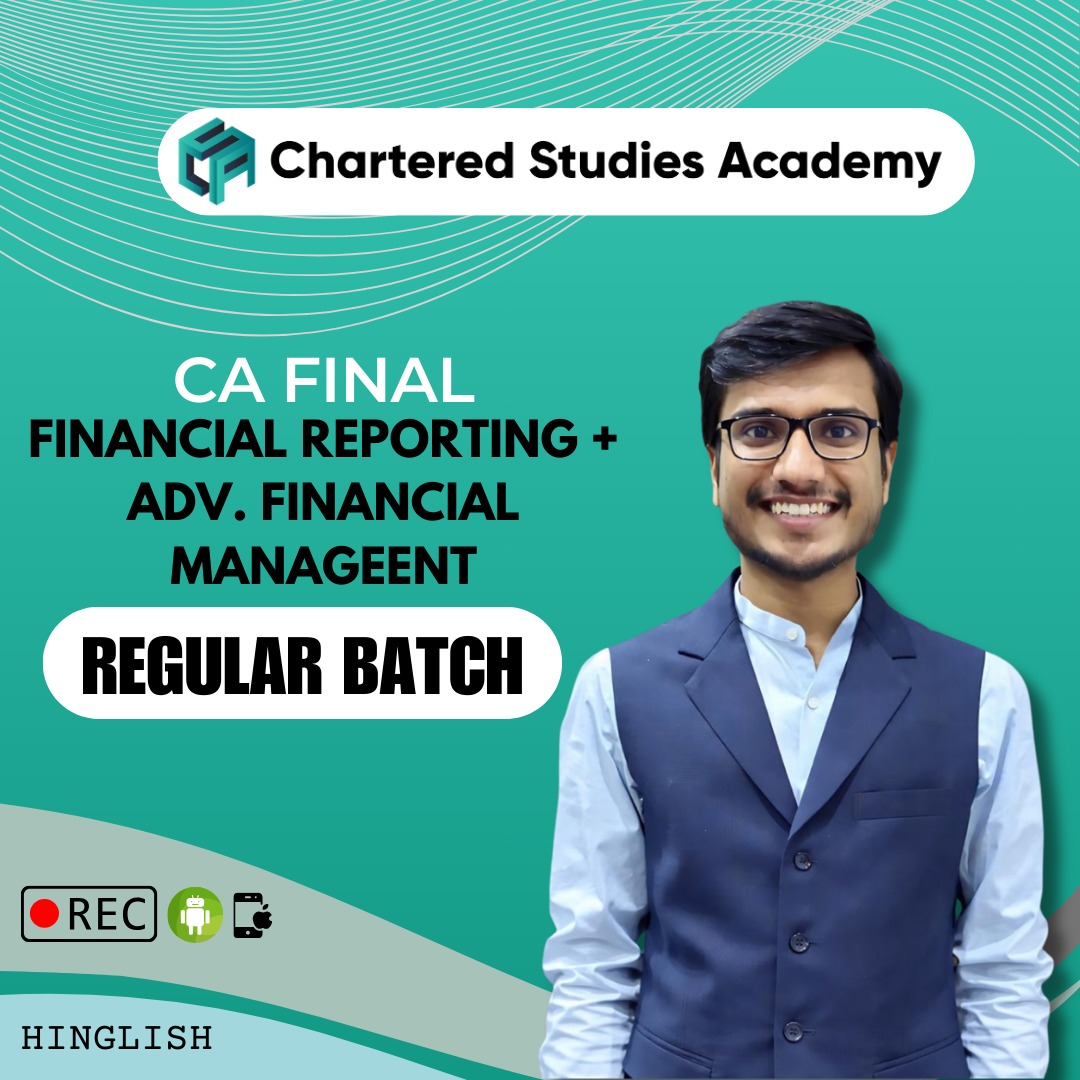 CA FINAL (FINANCIAL REPORTING + ADVANCED FINANCIAL MANAGEMENT) REGULAR BATCH