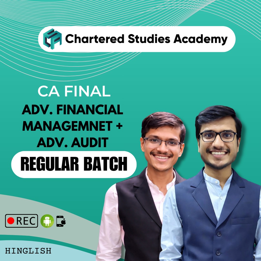 CA FINAL ADVANCED FINANCIAL MANAGEMENT + ADVANCED AUDITING REGULAR BATCH