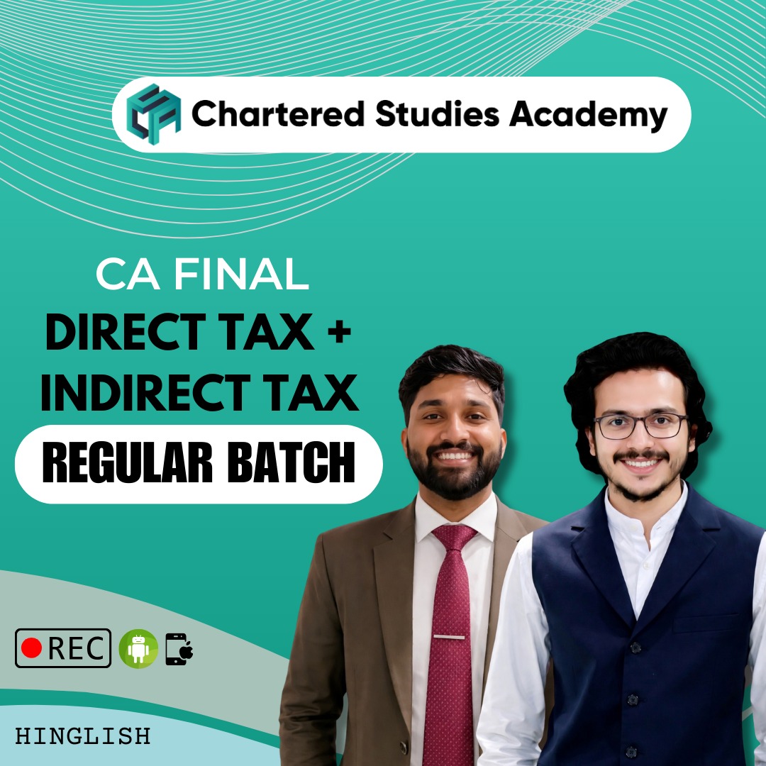 CA FINAL DIRECT TAX + INDIRECT TAX REGULAR BATCH