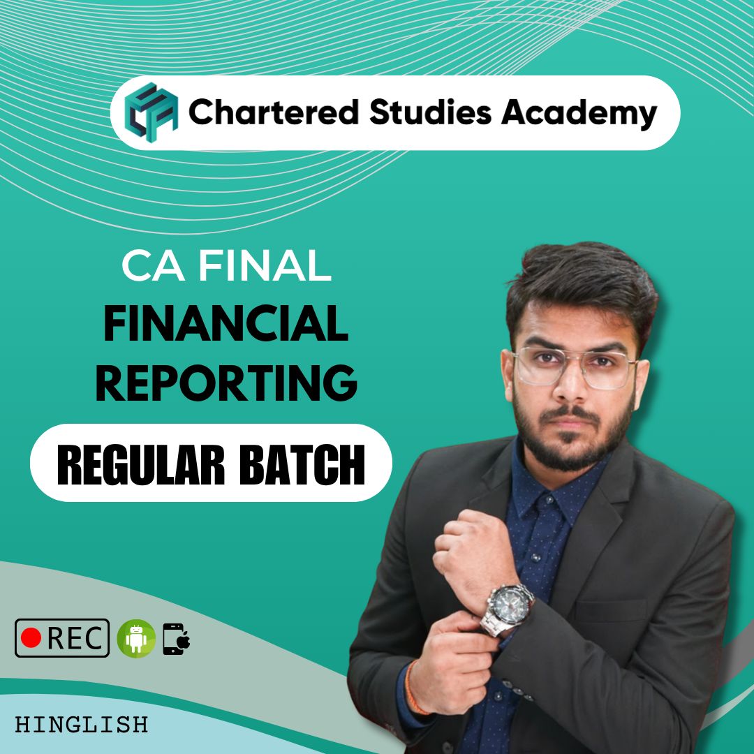 CA FINAL FINANCIAL REPORTING REGULAR BATCH