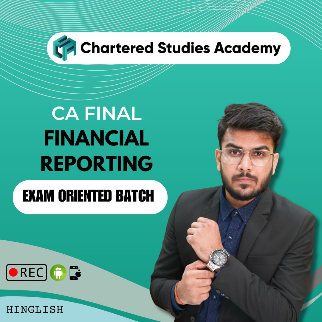 CA FINAL FINANCIAL REPORTING EXAM ORIENTED BATCH